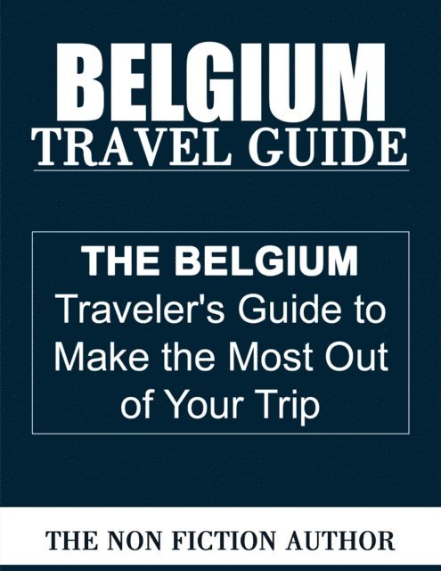 The Non Fiction Author - Belgium Travel Guide, E-bok. Tillgänglighet: Lägg i varukorg