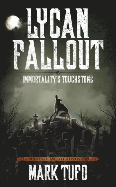 Mark Tufo - Lycan Fallout 4:  Immortality's Touchstone, E-bok