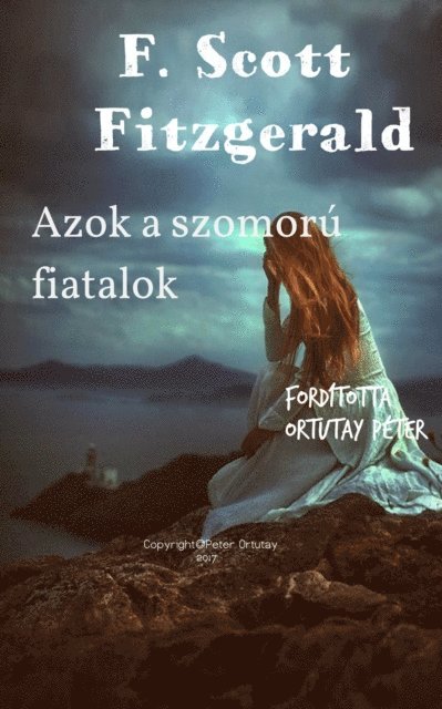 Ortutay Peter - F. Scott Fitzgerald Azok a szomoru fiatalok Forditotta Ortutay Peter, E-bok