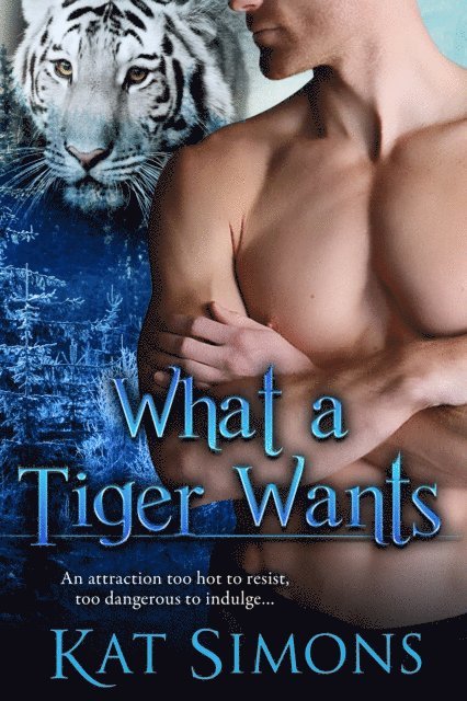 Kat Simons - What A Tiger Wants, E-bok
