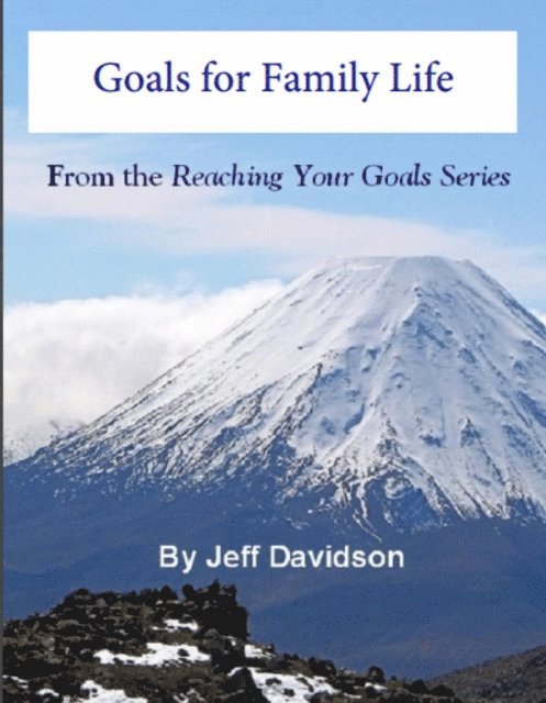 Jeff Davidson - Goals for Family Life, E-bok