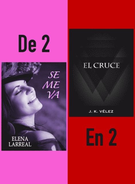 J. K. Velez, Elena Larreal - Se me va & El Cruce. De 2 en 2, E-bok