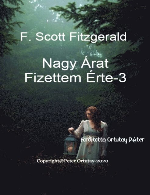 Ortutay Peter - F. Scott Fitzgerald Nagy arat fizettem erte: 3 Forditotta Ortutay Peter, E-bok