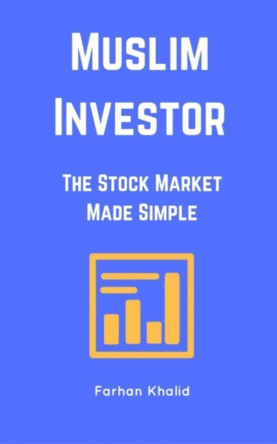 Farhan Khalid - Muslim Investor: The Stock Market Made Simple, E-bok
