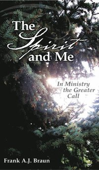 Spirit and Me: In Ministry, the Greater Call