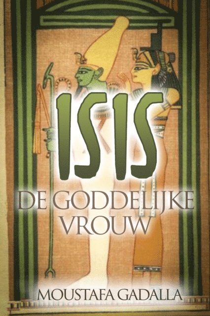 Moustafa Gadalla - Isis De Goddelijke Vrouw, E-bok