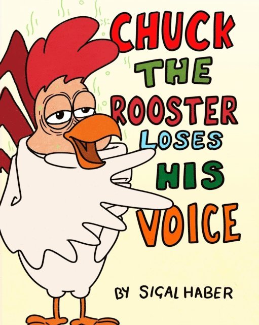 Sigal Haber - Chuck The Rooster Loses His Voice, E-bok. Tillgänglighet: Lägg i varukorg