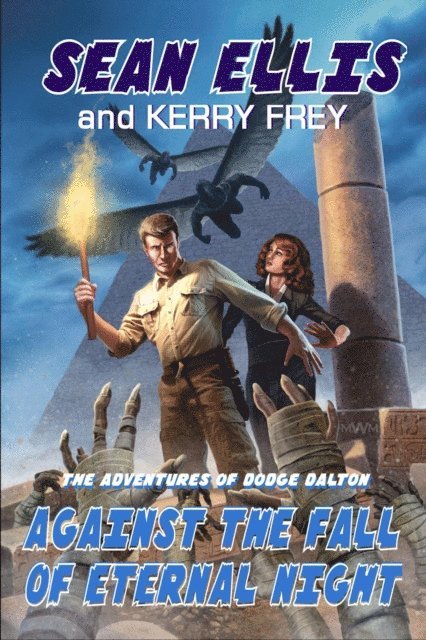 Kerry Frey, Sean Ellis - Against the Fall of Eternal Night- A Dodge Dalton Adventure, E-bok