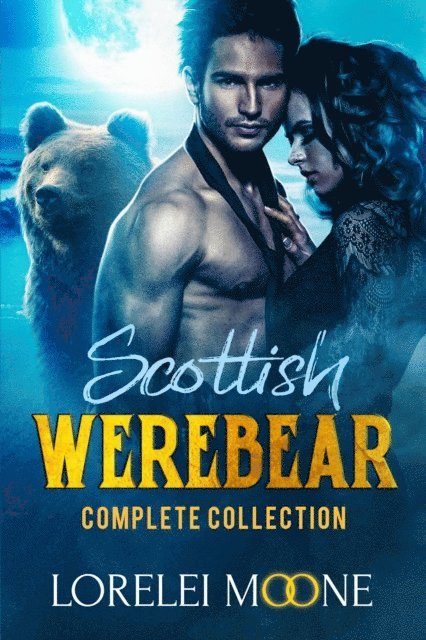 Lorelei Moone - Scottish Werebear: The Complete Collection, E-bok