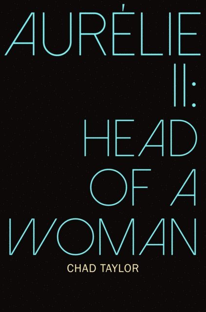 Chad Taylor - Aurelie II: Head of a Woman, E-bok