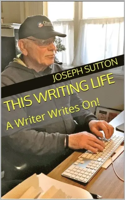 Joseph Sutton - This Writing Life: A Writer Writes On!, E-bok. Tillgänglighet: Lägg i varukorg