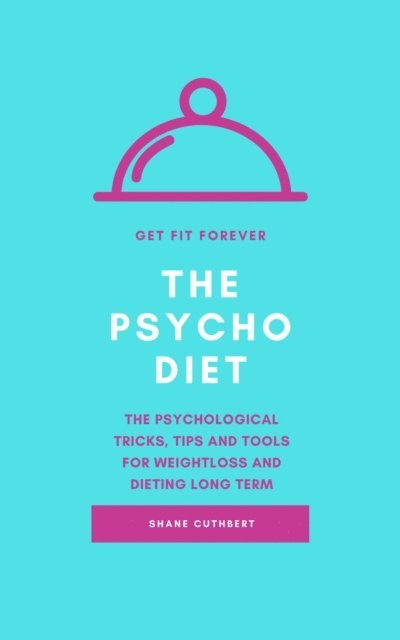 Shane Cuthbert - Psycho Diet - The Psychological Tricks, Tips And Tools For Weightloss And Dieting, E-bok. Tillgänglighet: Lägg i varukorg