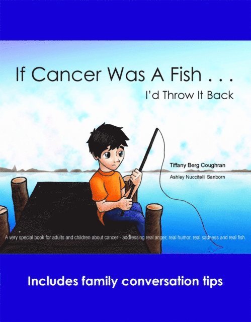 Tiffany Berg-Coughran - If Cancer Was a Fish: I'd Throw It Back, E-bok