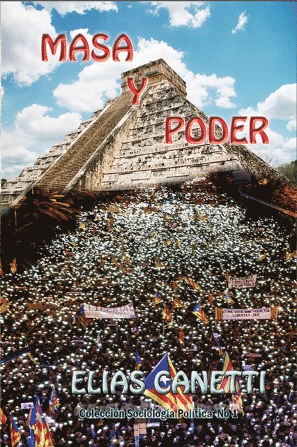 Elias Canetti - Masa y poder, E-bok
