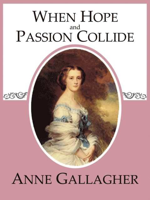 Anne Gallagher - When Hope and Passion Collide, E-bok