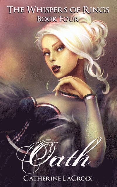 Catherine LaCroix - Oath (Book 4 of &quote;The Whispers of Rings&quote;), E-bok