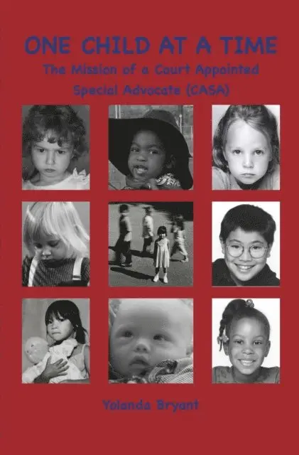 Yolanda Bryant - One Child at a Time: The Mission of a Court Appointed Special Advocate (CASA), E-bok. Tillgänglighet: Lägg i varukorg