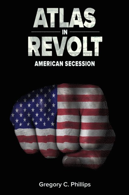Gregory C. Phillips - Atlas in Revolt (Book II), E-bok