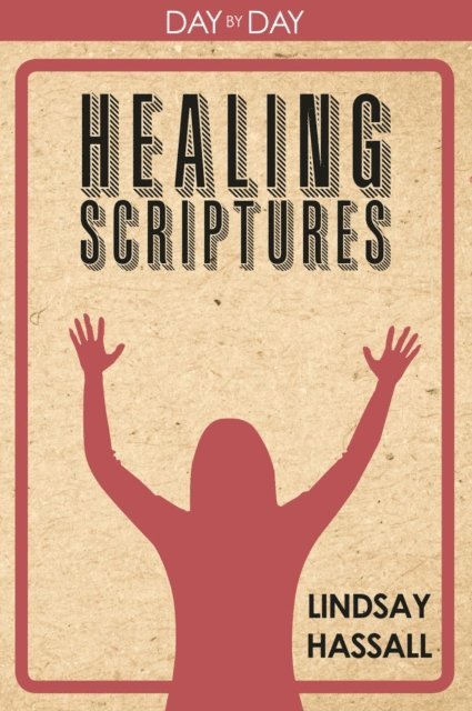 Lindsay Hassall - Day by Day: Healing Scriptures, E-bok