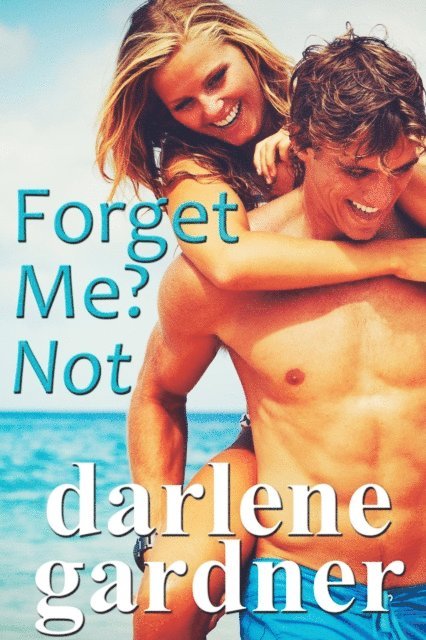 Darlene Gardner - Forget Me? Not, E-bok