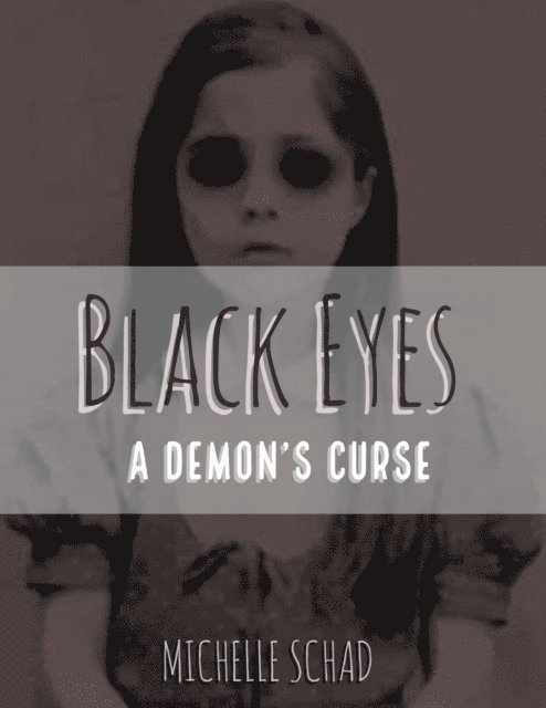 Michelle Schad - Black Eyes: A Demon's Curse, E-bok
