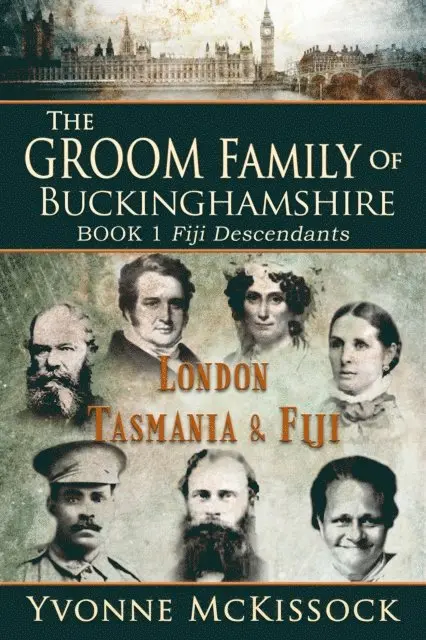 Yvonne McKissock - Groom Family of Buckinghamshire London Tasmania Fiji Book 1 Fiji Descendants, E-bok. Tillgänglighet: Lägg i varukorg