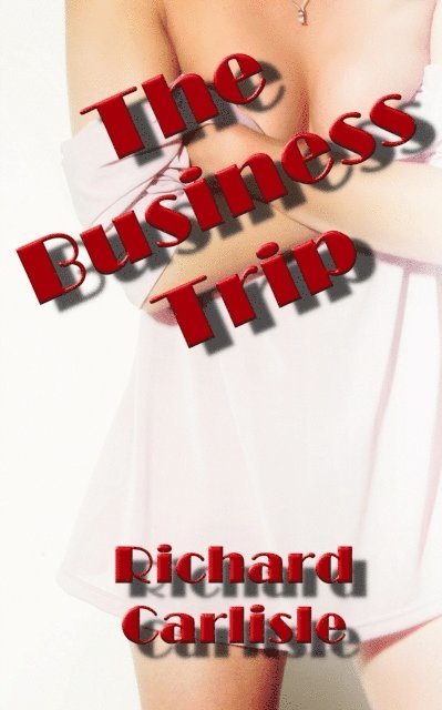Richard Carlisle - Business Trip, E-bok. Tillgänglighet: Lägg i varukorg