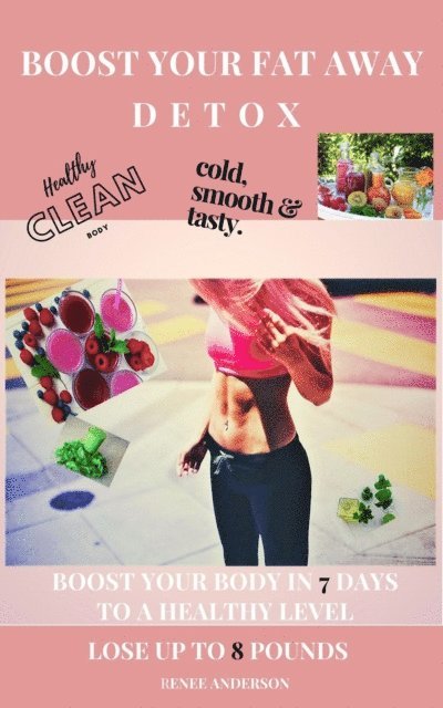 Renee Anderson - Boost Your Fat Away Detox, E-bok