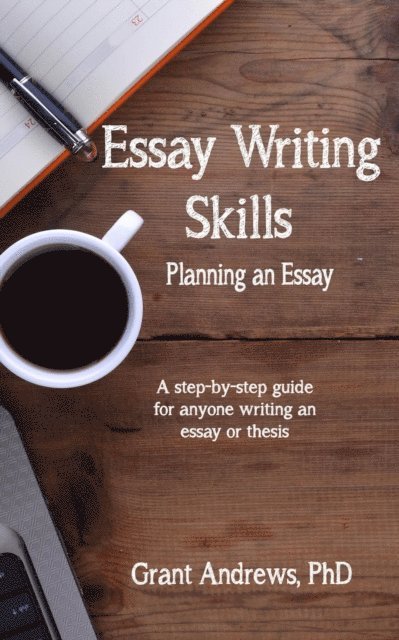Grant Andrews - Essay Writing Skills: Planning Your Essay, E-bok. Tillgänglighet: Lägg i varukorg