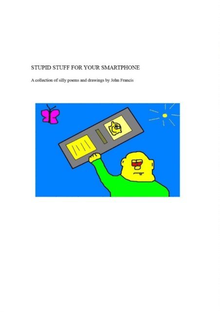 John Francis - Stupid Stuff for Your Smartphone, E-bok