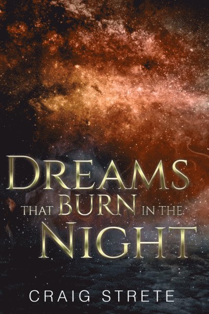 Craig Strete - Dreams That Burn in the Night, E-bok