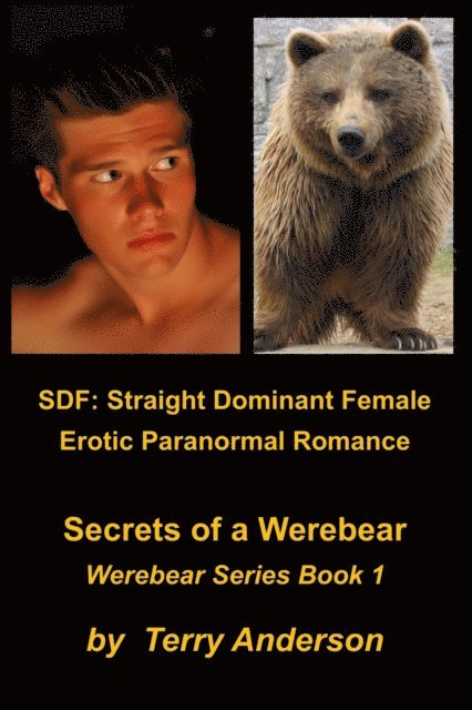 Terry Anderson - SDF Straight Dominant Female Erotic Paranormal Romance Secrets of a Werebear, E-bok