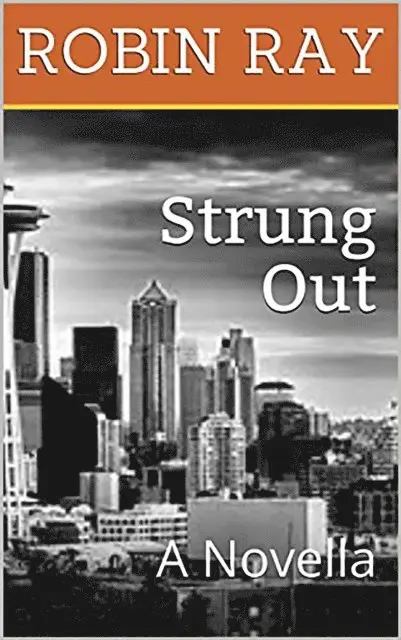Robin Ray - Strung Out: A Novella, E-bok. Tillgänglighet: Lägg i varukorg