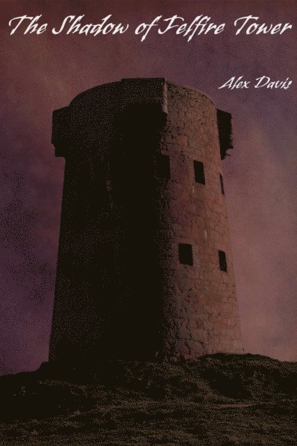 Alex Davis - Shadow of Felfire Tower, E-bok