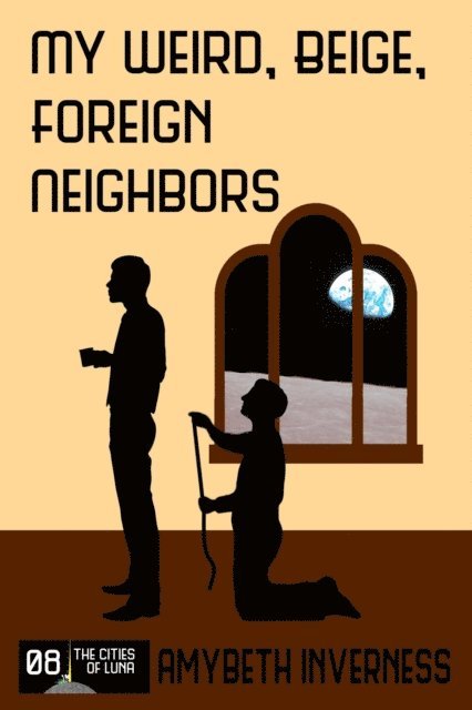 AmyBeth Inverness - My Weird, Beige, Foreign Neighbors, E-bok. Tillgänglighet: Lägg i varukorg