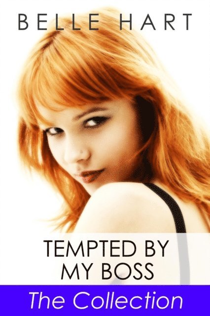 Belle Hart - Tempted by My Boss, The Collection, E-bok. Tillgänglighet: Lägg i varukorg