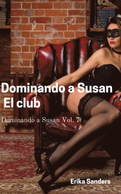 Erika Sanders - Dominando a Susan. El club, E-bok