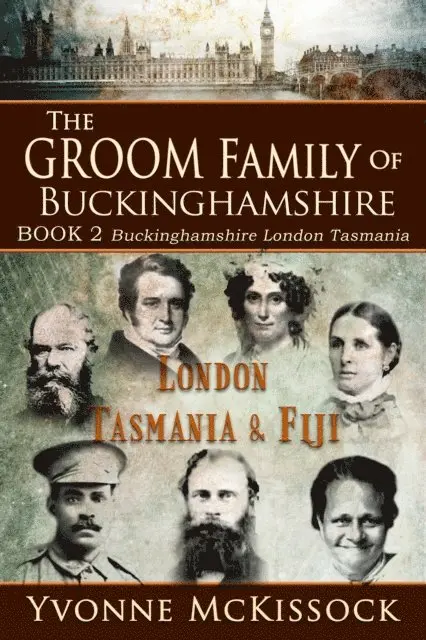 Yvonne McKissock - Groom Family of Buckinghamshire London Tasmania & Fiji BOOK 2 Buckinghamshire London Tasmania, E-bok. Tillgänglighet: Lägg i varukorg