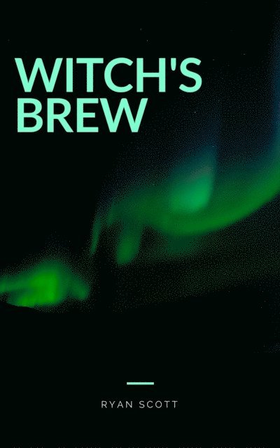 Ryan Scott - Witch's Brew, E-bok