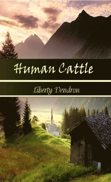 Liberty Dendron - Human Cattle, E-bok. Tillgänglighet: Lägg i varukorg