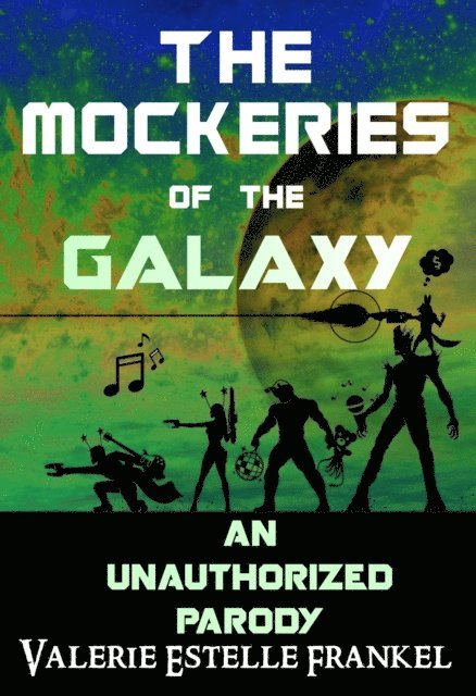 Valerie Estelle Frankel - Mockeries of the Galaxy, E-bok