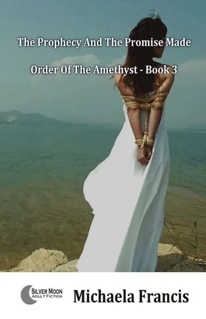 Michaela Francis - Prophecy And The Promise Made (Order Of The Amethyst Book 3), E-bok. Tillgänglighet: Lägg i varukorg