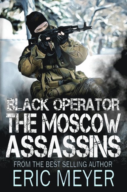 Eric Meyer - Black Operator: The Moscow Assassins, E-bok
