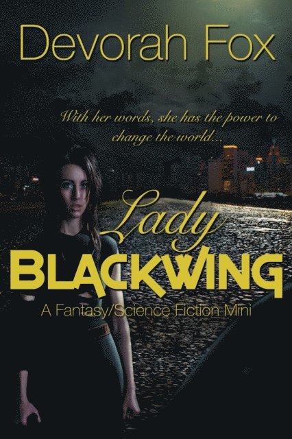 Devorah Fox - Lady Blackwing, A Struggling Superhero Fantasy/Science Fiction Mini, E-bok