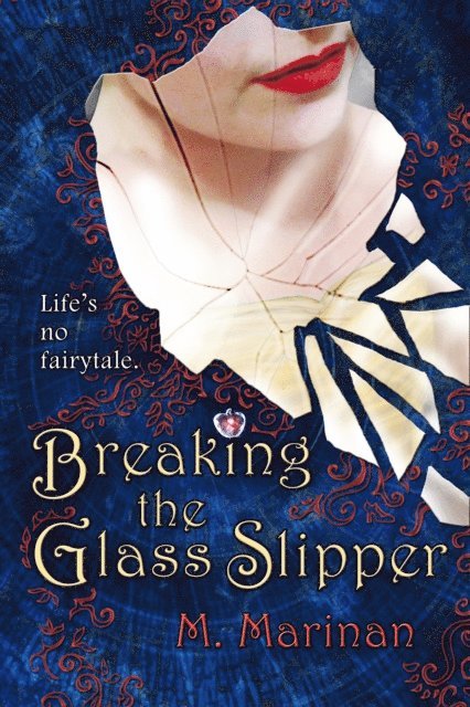 M. Marinan - Breaking the Glass Slipper, E-bok