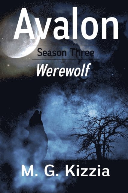 M. G. Kizzia - Avalon, Season Three, Werewolf, E-bok