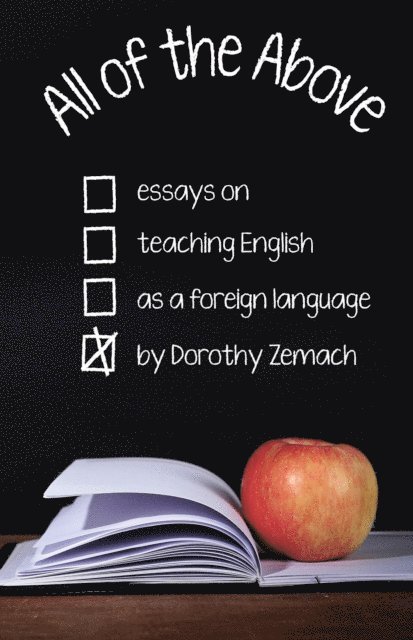 Dorothy Zemach - All of the Above: Essays on Teaching English as a Foreign Language, E-bok