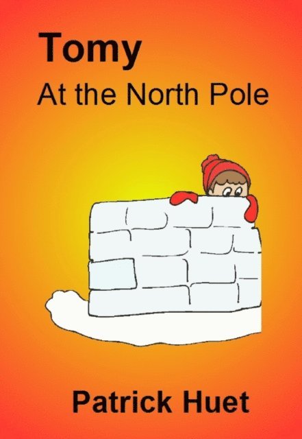 Patrick Huet - Tomy At The North Pole, E-bok