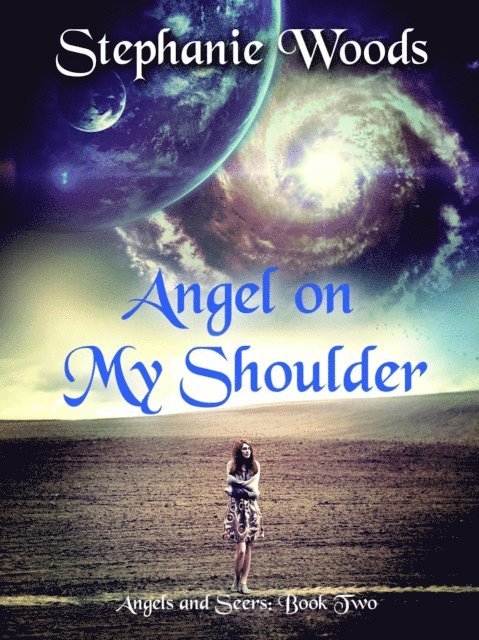 Stephanie Woods - Angel on My Shoulder (Angels and Seers: Book Two), E-bok