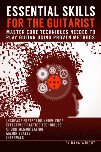 Dana Wright - Essential Skills for the Guitarist: Master Core Techniques Needed to Play Guitar Using Proven Methods, 2nd Edition, E-bok. Tillgänglighet: Lägg i varukorg